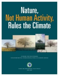 cover of the book Nature, Not Human Activity, Rules the Climate: The Summary for Policymakers of the Report of the Nongovernmental International Panel on Climate Change (NIPCC)