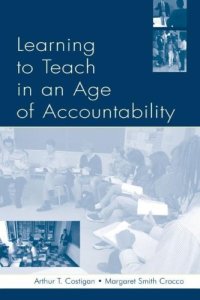 cover of the book Learning To Teach in an Age of Accountability