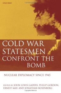 cover of the book Cold War Statesmen Confront the Bomb: Nuclear Diplomacy since 1945