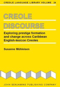 cover of the book Creole Discourse: Exploring Prestige Formation and Change Across Caribbean - English-lexicon Creoles (Creole Language Library)