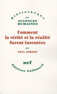 cover of the book Comment la vérité et la réalité furent inventées