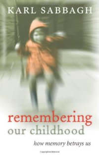 cover of the book Remembering Our Childhood: How Memory Betrays Us