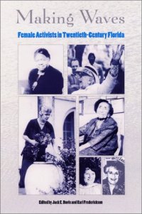 cover of the book Making Waves: Female Activists in Twentieth-Century Florida (Florida History and Culture)