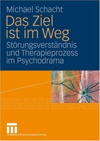 cover of the book Das Ziel ist im Weg: Störungsverständnis und Therapieprozess im Psychodrama