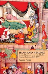 cover of the book Islam and Healing: Loss and Recovery of an Indo-Muslim Medical Tradition, 1600-1900