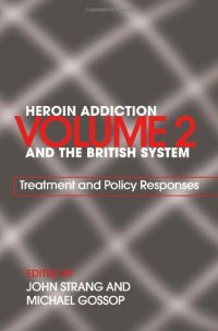 cover of the book Heroin Addiction and 'The British System': Treatment and Other Responses