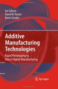 cover of the book Additive Manufacturing Technologies: Rapid Prototyping to Direct Digital Manufacturing