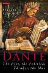 cover of the book Dante: The Poet, the Political Thinker, the Man