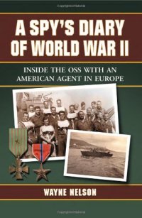 cover of the book A Spy's Diary of World War II: Inside the OSS with an American Agent in Europe