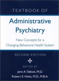 cover of the book Textbook of Administrative Psychiatry: New Concepts for a Changing Behavioral Health System