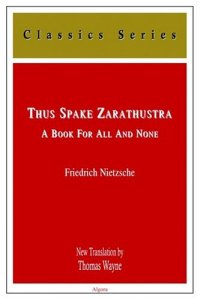 cover of the book Thus Spake Zarathustra: A Book for All and None (Classics Series)