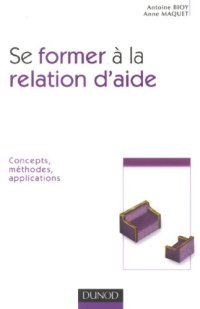 cover of the book Se former à la relation d'aide : Concepts, méthodes, applications