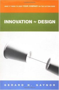 cover of the book Innovation by Design: What It Takes to Keep Your Company on the Cutting Edge