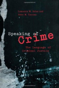 cover of the book Speaking of Crime: The Language of Criminal Justice (Chicago Series in Law and Society)