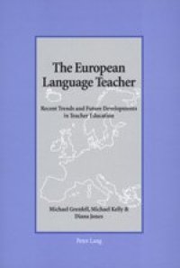 cover of the book The European Language Teacher: Recent Trends and Future Developments in Teacher Education