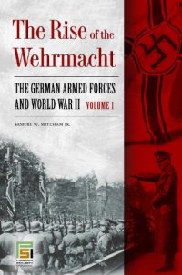 cover of the book The Rise of the Wehrmacht  Two Volumes : The German Armed Forces and World War II