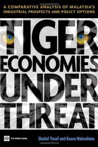 cover of the book Tiger Economies Under Threat: A Comparative Analysis of Malaysia's Industrial Prospects and Policy Options