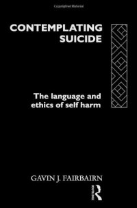 cover of the book Contemplating Suicide: The Language and Ethics of Self-Harm (Social Ethics and Policy)