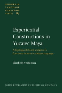 cover of the book Experiential Constructions in Yucatec Maya: A Typologically Based Analysis of a Functional Domain in a Mayan Language