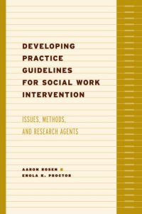cover of the book Developing Practice Guidelines for Social Work Intervention: Issues, Methods, and Research Agenda