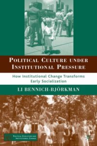 cover of the book Political Culture under Institutional Pressure: How Institutional Change Transforms Early Socialization (Political Evolution and Institutional Change)