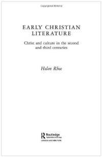 cover of the book Early Christian Literature: Christ and Culture in the Second and Third Centuries (Routledge Early Church Monographs)