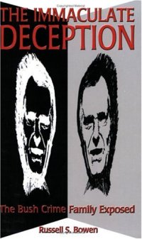 cover of the book The Immaculate Deception: The Bush Crime Family Exposed