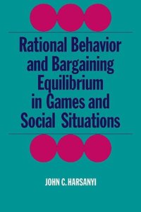 cover of the book Rational Behaviour and Bargaining Equilibrium in Games and Social Situations