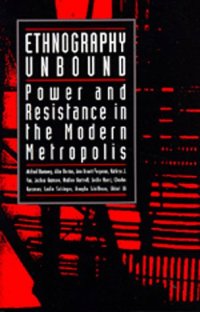 cover of the book Ethnography Unbound: Power and Resistance in the Modern Metropolis