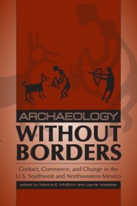 cover of the book Archaeology Without Borders: Contact, Commerce, and Change in the U.S. Southwest and Northwestern Mexico (Southwest Symposium Series)