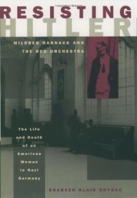 cover of the book Resisting Hitler: Mildred Harnack and the Red Orchestra