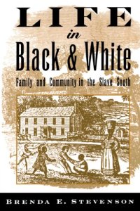 cover of the book Life in Black and White: Family and Community in the Slave South