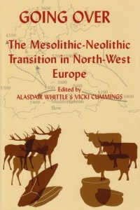 cover of the book Going Over: The Mesolithic-Neolithic Transition in North West Europe