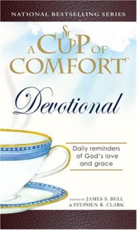 cover of the book Cup of Comfort Devotional: Daily Reflections to Reaffirm Your Faith in God