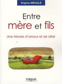 cover of the book Entre mère et fils : Une histoire d'amour et de désir