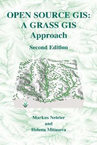 cover of the book Open Source GIS: A Grass GIS Approach