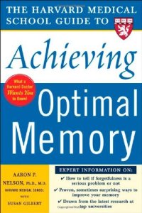 cover of the book The Harvard Medical School Guide to Achieving Optimal Memory