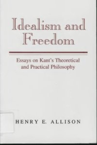 cover of the book Idealism and Freedom: Essays on Kant's Theoretical and Practical Philosophy