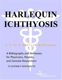 cover of the book Harlequin Ichthyosis - A Bibliography and Dictionary for Physicians, Patients, and Genome Researchers