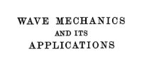 cover of the book Wave Mechanics and Its Applications