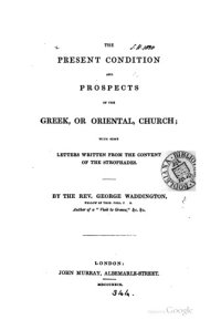 cover of the book The Present Condition and Prospects of the Greek or Oriental Church, with some Letters written from the Convent of the Strophades