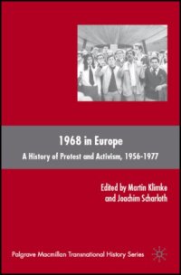 cover of the book 1968 in Europe: A History of Protest and Activism, 1956-1977 (Palgrave Macmillan Transnational History)