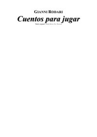 cover of the book Cuentos Para Jugar (''Proxima Parada'')(+10 Años)