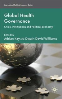 cover of the book Global Health Governance: Crisis, Institutions and Political Economy (International Political Economy)