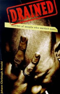 cover of the book Drained  (Stories of People Who Wanted More)