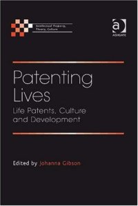 cover of the book Patenting Lives (Intellectual Property, Theory, Culture)