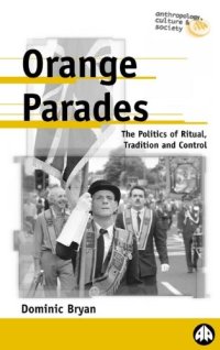 cover of the book Orange Parades: The Politics of Ritual, Tradition and Control (Anthropology, Culture and Society)