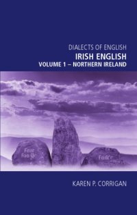 cover of the book Irish English, volume 1 - The North of Ireland (Dialects of English)