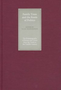 cover of the book Family Trees and the Roots of Politics: The Prosopography of Britain and France from the Tenth to the Twelfth Century