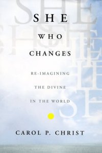 cover of the book She Who Changes: Re-imagining the Divine in the World